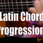 Common Latin Guitar Chord Progressions